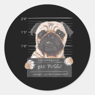 Sticker Rond Mignon Pug Mugshot Mauvais Puggy Humour de Chien D