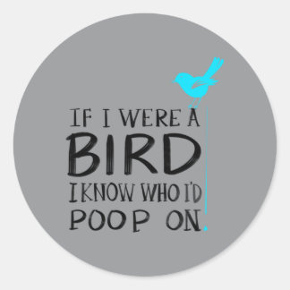 Sticker Rond Mignon si un oiseau savait qui je vais emmerder Ca
