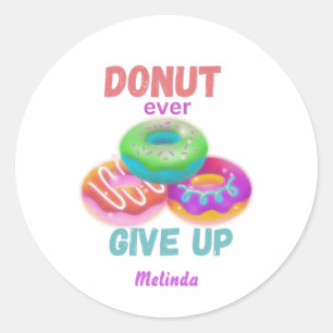 Sticker Rond Mignonne Donut abandonne jamais les citations moti