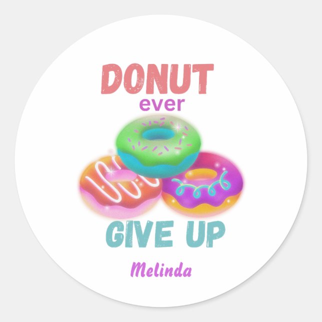 Sticker Rond Mignonne Donut abandonne jamais les citations moti (Devant)