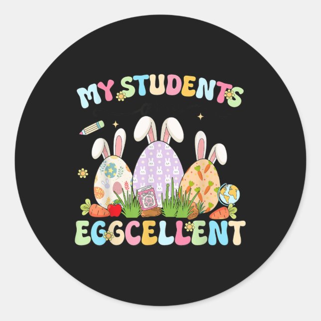 Sticker Rond Mignonne Mes Étudiants Sont Eggcellant Enseignant  (Devant)
