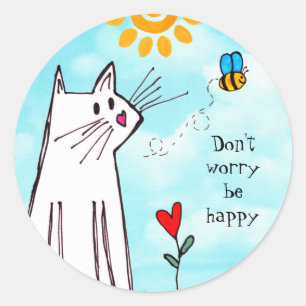 Sticker Rond Mignonne Ne vous inquiétez pas Soyez heureux Chat