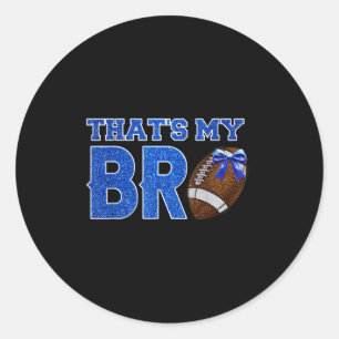 Sticker Rond Mignonne Que Mon Bro Football Bravo Soeur Bleu Go