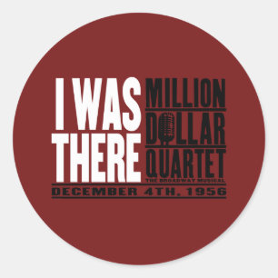 Sticker Rond Million de quartet du dollar "j'étais là "