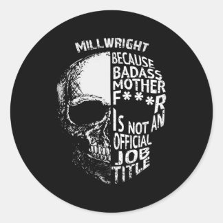 Sticker Rond Millwright N'Est Pas Un Titre Officiel De Travail