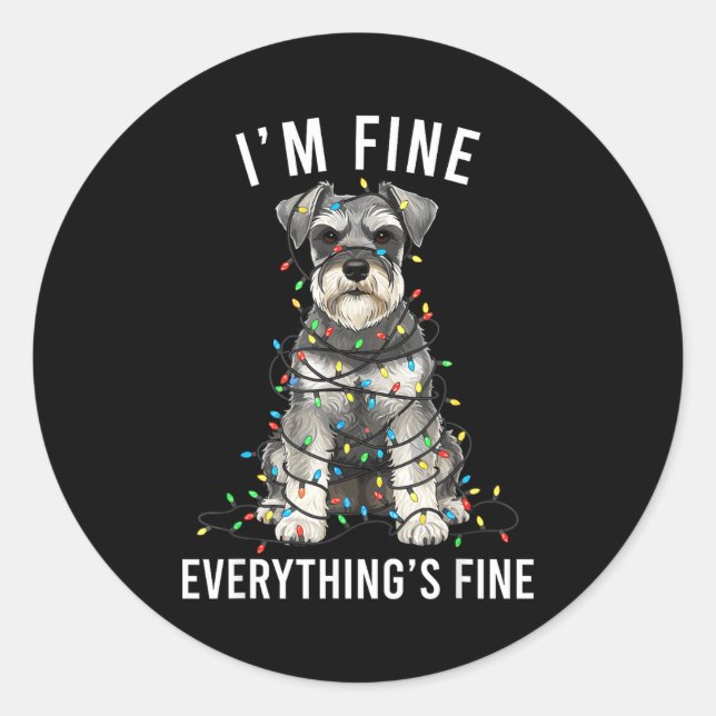 Sticker Rond Miniature Schnauzer Christmas I'm Fine Everything  (Devant)