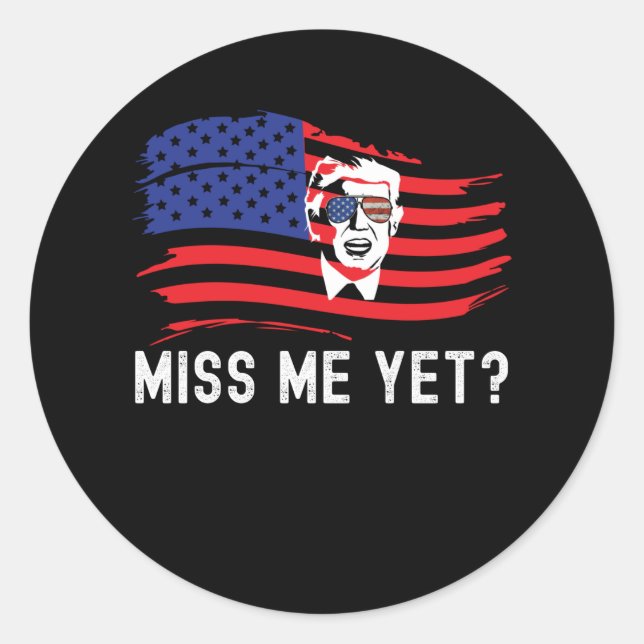 Sticker Rond Miss Me Pourtant Drôle Amusant Donald Trump (Devant)