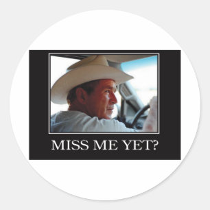 Sticker Rond Miss Me Pourtant, George W Bush