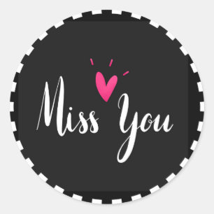 Sticker Rond Miss You, design populaire en noir et blanc