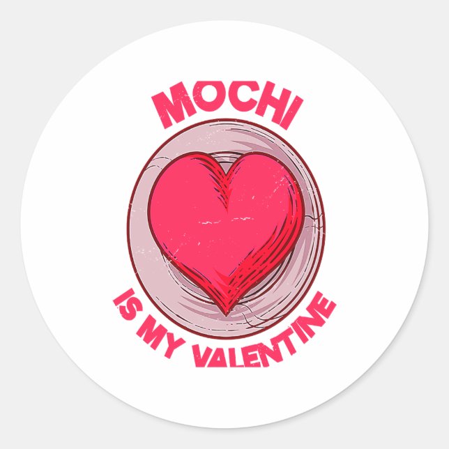 Sticker Rond Mochi Is My Valentine Japanese Rice Cake Dessert  (Devant)