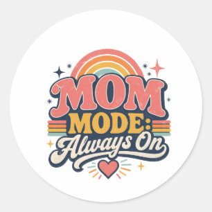 Sticker Rond Mode Maman Toujours Activé Cadeau Rétro de Fête de