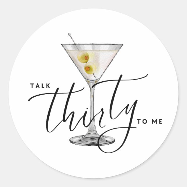 Sticker Rond Modern “Talk Thirty to Me” Martini Glass 30th (Devant)
