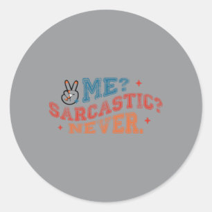 Sticker Rond Moi sarcastique jamais