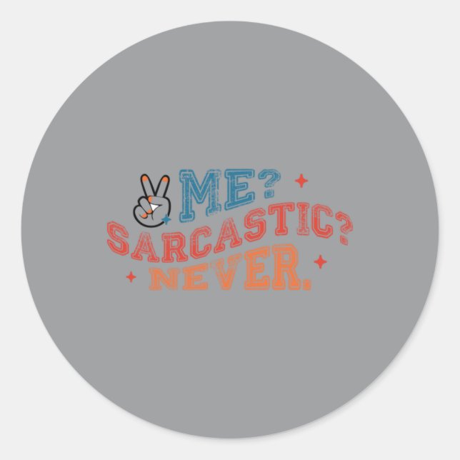 Sticker Rond Moi sarcastique jamais (Devant)