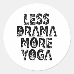 Sticker Rond Moins de Drame Plus de Yoga - Inspiration Bien-êtr