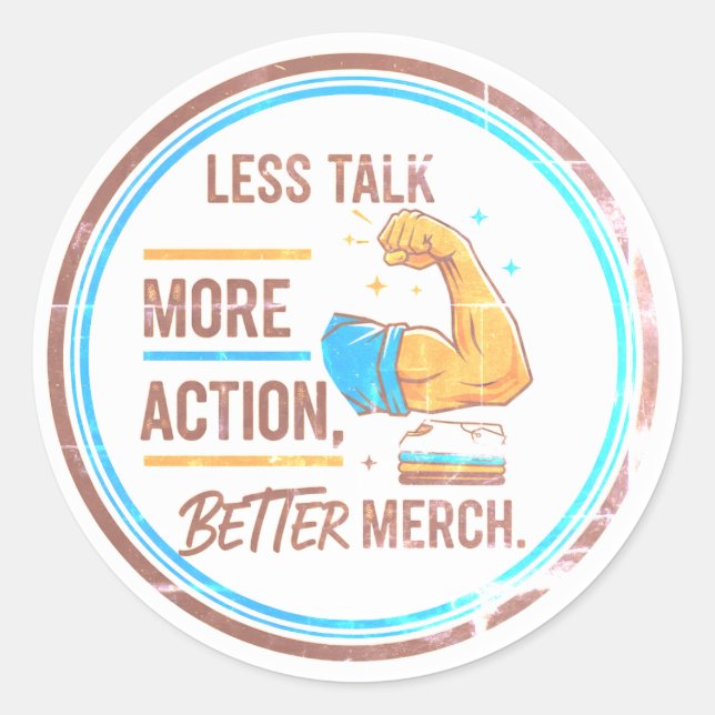 Sticker Rond "Moins de Paroles, Plus d'Action, Meilleur Marchan (Devant)