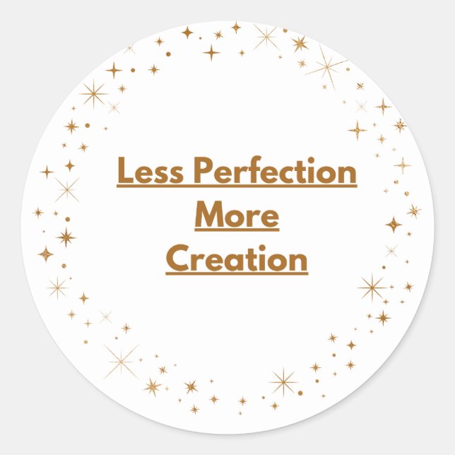 Sticker Rond Moins de perfection, plus de création – Badge créa (Devant)