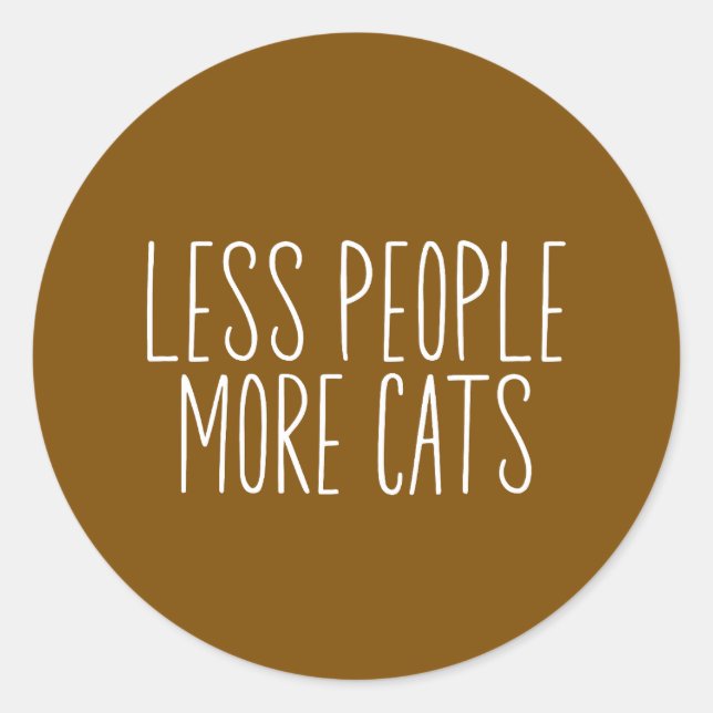 Sticker Rond Moins de personnes plus de chats (Devant)