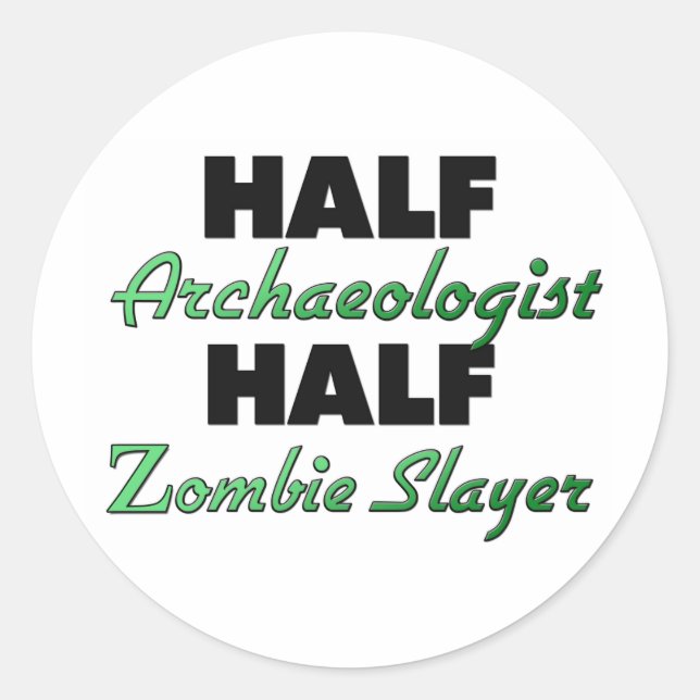 Sticker Rond Moitié archéologue Moitié Zombie Slayer (Devant)