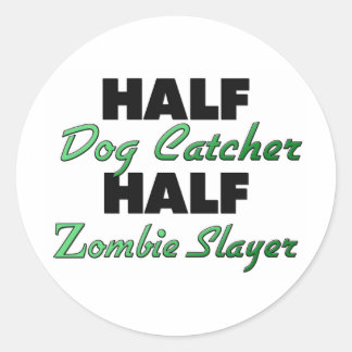 Sticker Rond Moitié Chien Catcher Moitié Zombie Slayer