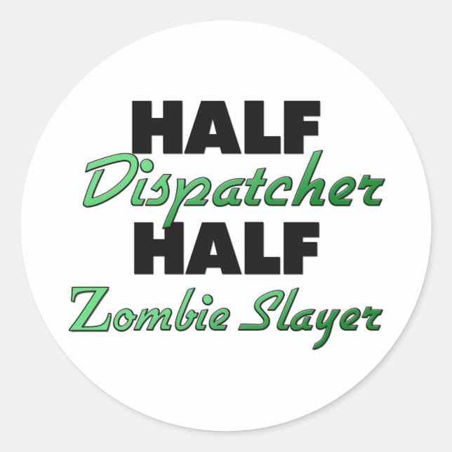 Sticker Rond Moitié Dispatcher Moitié Zombie Slayer (Devant)