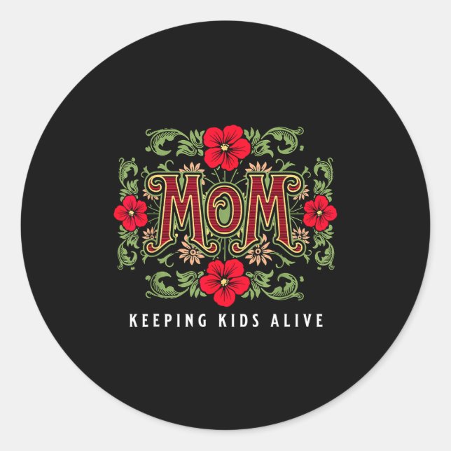 Sticker Rond Mom Keeng Kids Alive Funny Saying Quote Gift  (Devant)