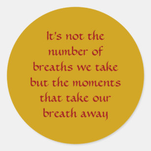 Sticker Rond Moments qui enlèvent notre souffle - les