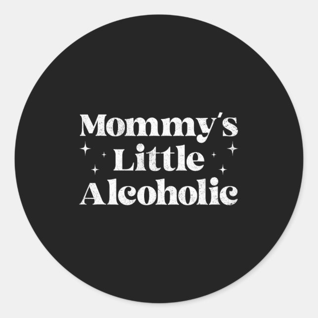 Sticker Rond Mommy's Little Alcoholic Funny Drunk Mom Life Alco (Devant)