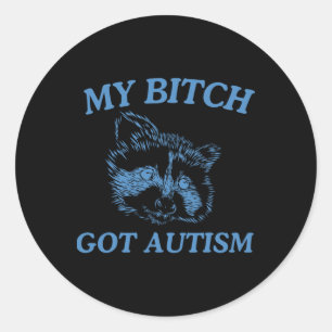 Sticker Rond Mon Autisme Obtenu Drôle Dire Mème 1