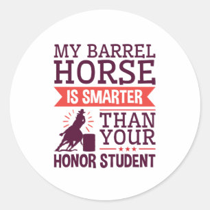 Sticker Rond Mon Baril Horse Est Plus Intelligent Drôle Barrel 