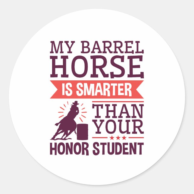 Sticker Rond Mon Baril Horse Est Plus Intelligent Drôle Barrel  (Devant)