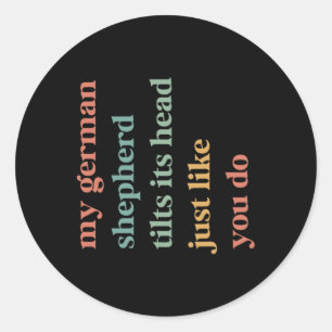 Sticker Rond Mon Berger Allemand Tillit Sa Tête Comme Vous Fait