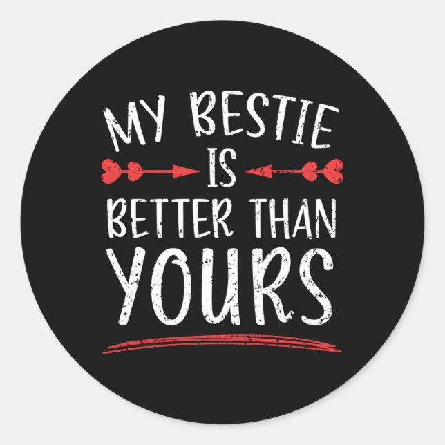 Sticker Rond Mon Bestie Est Meilleur Que Votre Meilleur Ami Bff (Devant)