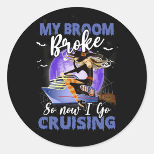 Sticker Rond Mon Broom S'Est Écrasé Alors Je Suis Allé Croiser