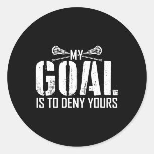 Sticker Rond Mon But Est De Refuser Votre Lacrosse Lâcheuse Gar