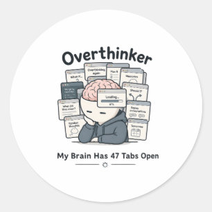 Sticker Rond Mon cerveau a 47 onglets ouverts Mème drôle de sur