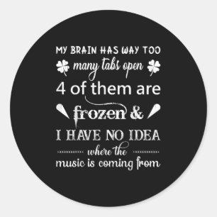 Sticker Rond Mon cerveau a beaucoup trop de ongles ....la musiq