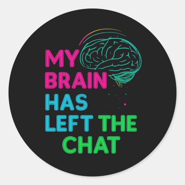 Sticker Rond Mon cerveau a quitté la conversation (Devant)