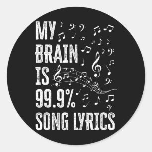Sticker Rond Mon cerveau est 99% de paroles de chansons Drôle C