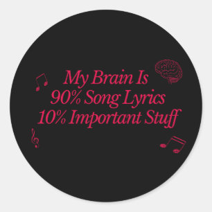 Sticker Rond Mon Cerveau Est À 90% Des Paroles De Chansons Amou