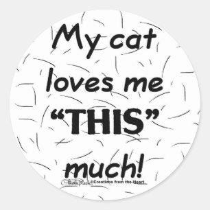 Sticker Rond Mon Chat M'Aime Ce Cheveux De Chat Beaucoup