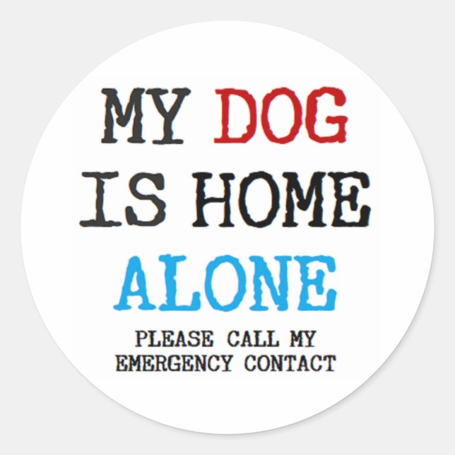 Sticker Rond mon chien est seul à la maison (Devant)