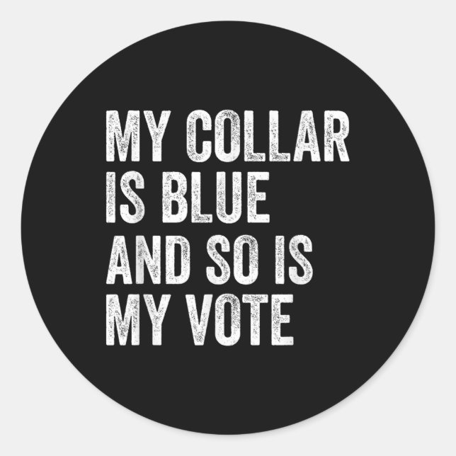Sticker Rond Mon Col Est Bleu, Tout Comme Mon Vote Démocrate (Devant)