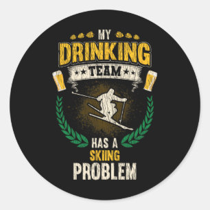 Sticker Rond Mon équipe de boisson a un problème de ski Skieur
