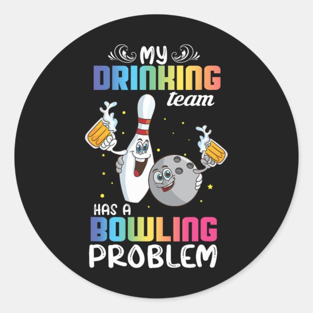 Sticker Rond Mon Équipe De Boissons A Un Problème De Bowling Fu (Devant)