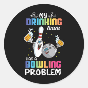 Sticker Rond Mon Équipe De Boissons A Un Problème De Bowling Fu