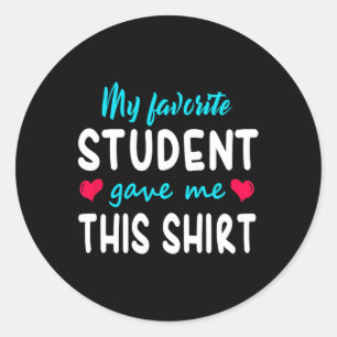 Sticker Rond Mon Étudiant Favori M'A Donné Ce Cadeau Enseignant