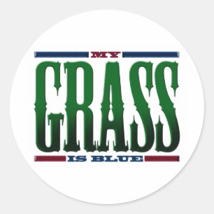 Sticker Rond "Mon herbe est bleue "