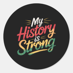 Sticker Rond Mon Histoire Est Forte Mois Noir Africain Américai