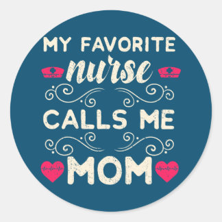 Sticker Rond Mon Infirmière Favorite M'Appelle Maman Fille Infi